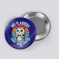 My Flabbers Have Been Gasted Button