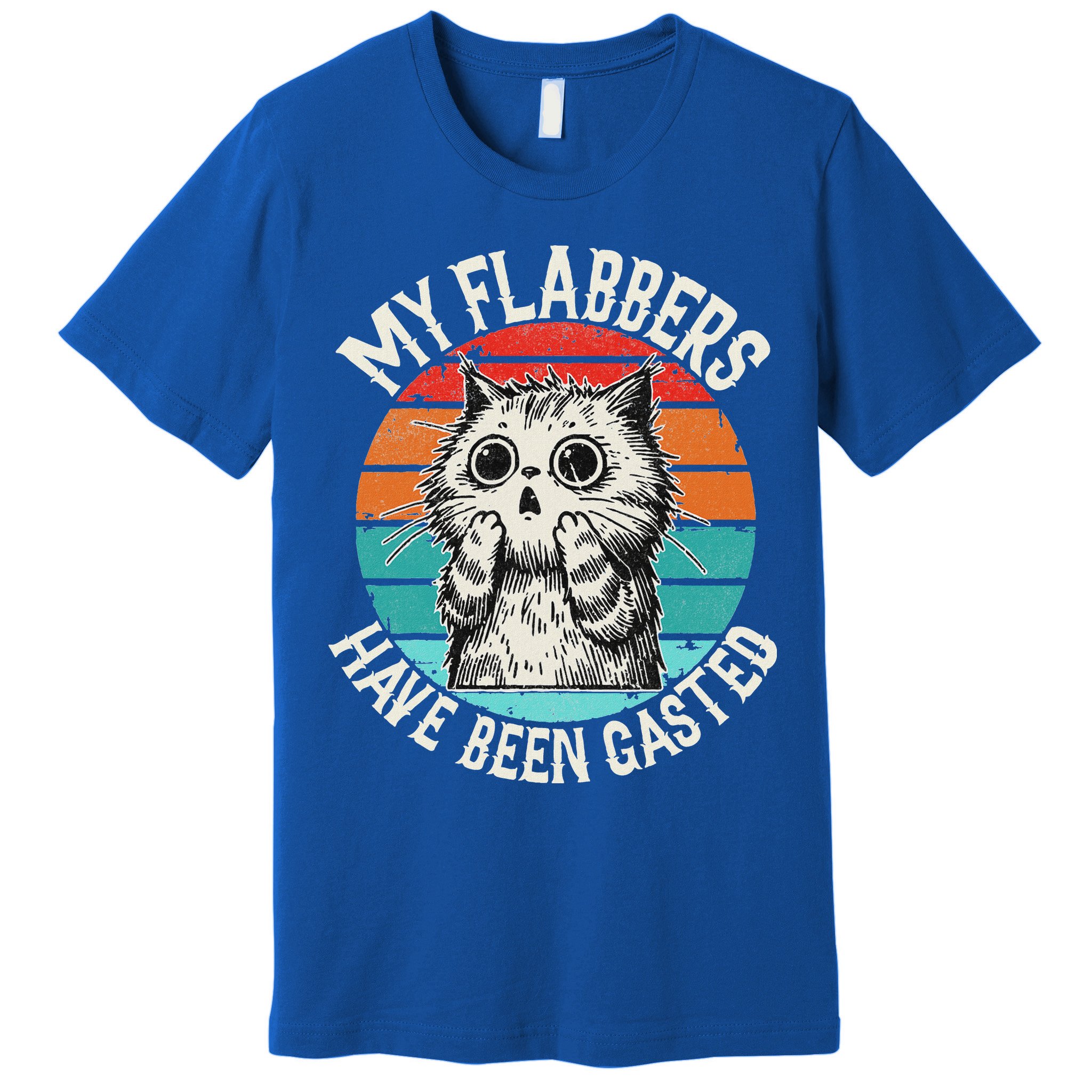 My Flabbers Have Been Gasted Premium T-Shirt