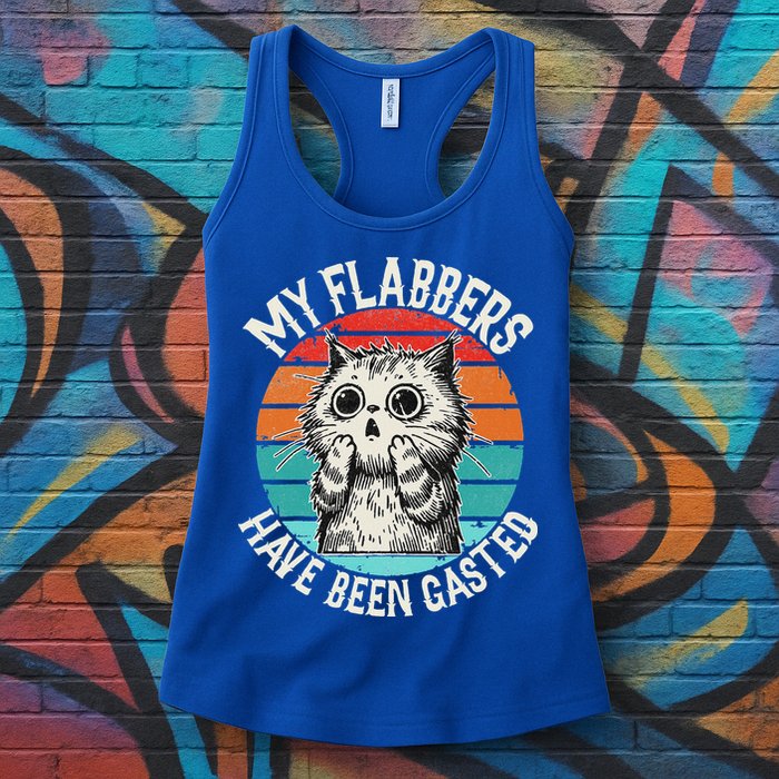 My Flabbers Have Been Gasted Womens Tank Top
