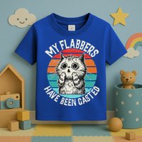 My Flabbers Have Been Gasted Toddler T-Shirt