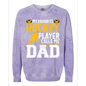 My Favorite Hockey Player Calls Me Dad Funny Ice Hockey Dad Gift Colorblast Crewneck Sweatshirt