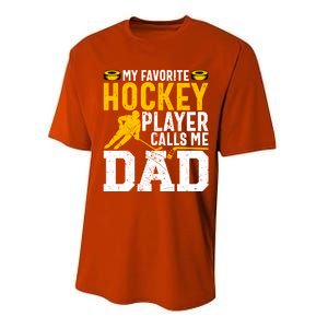 My Favorite Hockey Player Calls Me Dad Funny Ice Hockey Dad Gift Performance Sprint T-Shirt