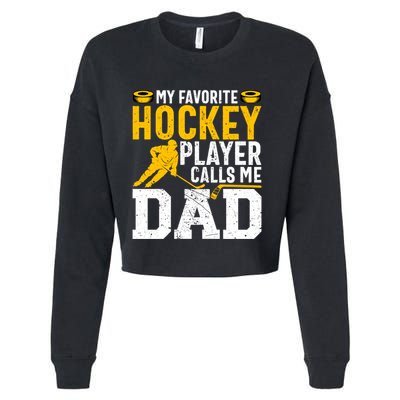 My Favorite Hockey Player Calls Me Dad Funny Ice Hockey Dad Gift Cropped Pullover Crew