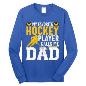 My Favorite Hockey Player Calls Me Dad Funny Ice Hockey Dad Gift Long Sleeve Shirt