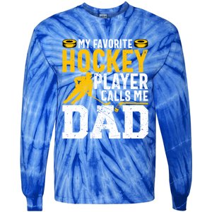 My Favorite Hockey Player Calls Me Dad Funny Ice Hockey Dad Gift Tie-Dye Long Sleeve Shirt