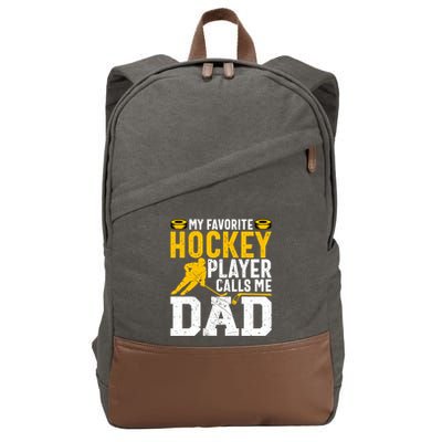 My Favorite Hockey Player Calls Me Dad Funny Ice Hockey Dad Gift Cotton Canvas Backpack