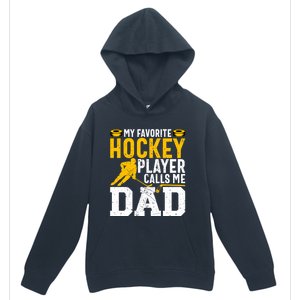 My Favorite Hockey Player Calls Me Dad Funny Ice Hockey Dad Gift Urban Pullover Hoodie