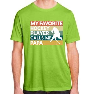 My Favorite Hockey Player Calls Me Papa Fathers Day Gift Cute Gift Adult ChromaSoft Performance T-Shirt