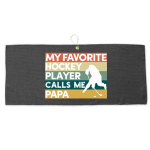 My Favorite Hockey Player Calls Me Papa Fathers Day Gift Cute Gift Large Microfiber Waffle Golf Towel