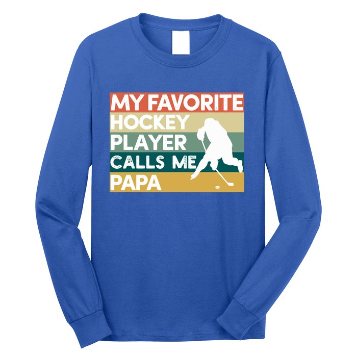 My Favorite Hockey Player Calls Me Papa Fathers Day Gift Cute Gift Long Sleeve Shirt