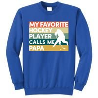 My Favorite Hockey Player Calls Me Papa Fathers Day Gift Cute Gift Sweatshirt