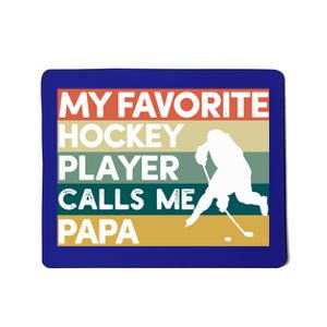 My Favorite Hockey Player Calls Me Papa Fathers Day Gift Cute Gift Mousepad