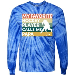 My Favorite Hockey Player Calls Me Papa Fathers Day Gift Cute Gift Tie-Dye Long Sleeve Shirt