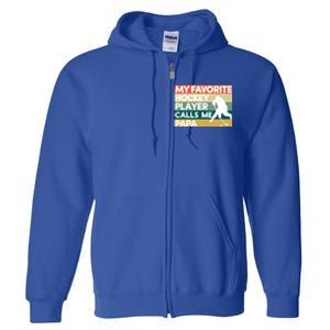 My Favorite Hockey Player Calls Me Papa Fathers Day Gift Cute Gift Full Zip Hoodie