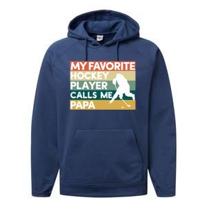 My Favorite Hockey Player Calls Me Papa Fathers Day Gift Cute Gift Performance Fleece Hoodie