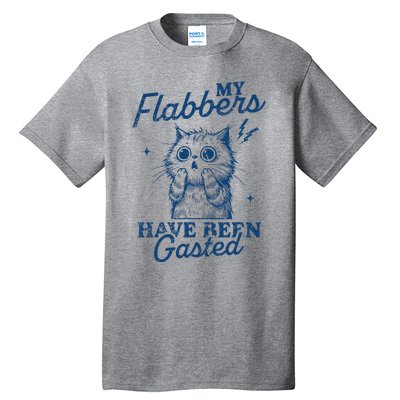 My Flabbers Have Been Gasted Distressed Tall T-Shirt