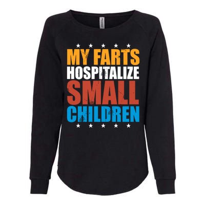 My Farts Hospitalize Small Children Funny Womens California Wash Sweatshirt