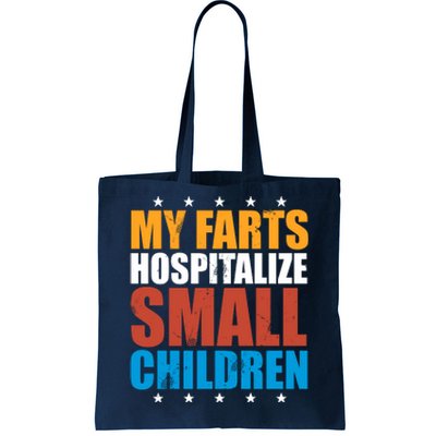 My Farts Hospitalize Small Children Funny Tote Bag