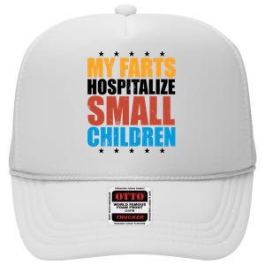 My Farts Hospitalize Small Children Funny High Crown Mesh Back Trucker Hat