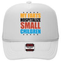 My Farts Hospitalize Small Children Funny High Crown Mesh Back Trucker Hat