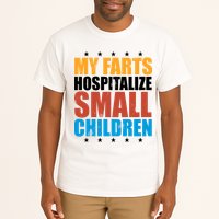 My Farts Hospitalize Small Children Funny Tall T-Shirt
