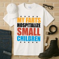 My Farts Hospitalize Small Children Funny Tall T-Shirt