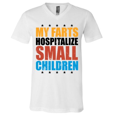 My Farts Hospitalize Small Children Funny V-Neck T-Shirt