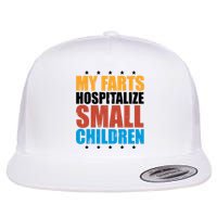 My Farts Hospitalize Small Children Funny Flat Bill Trucker Hat