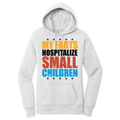 My Farts Hospitalize Small Children Funny Women's Pullover Hoodie