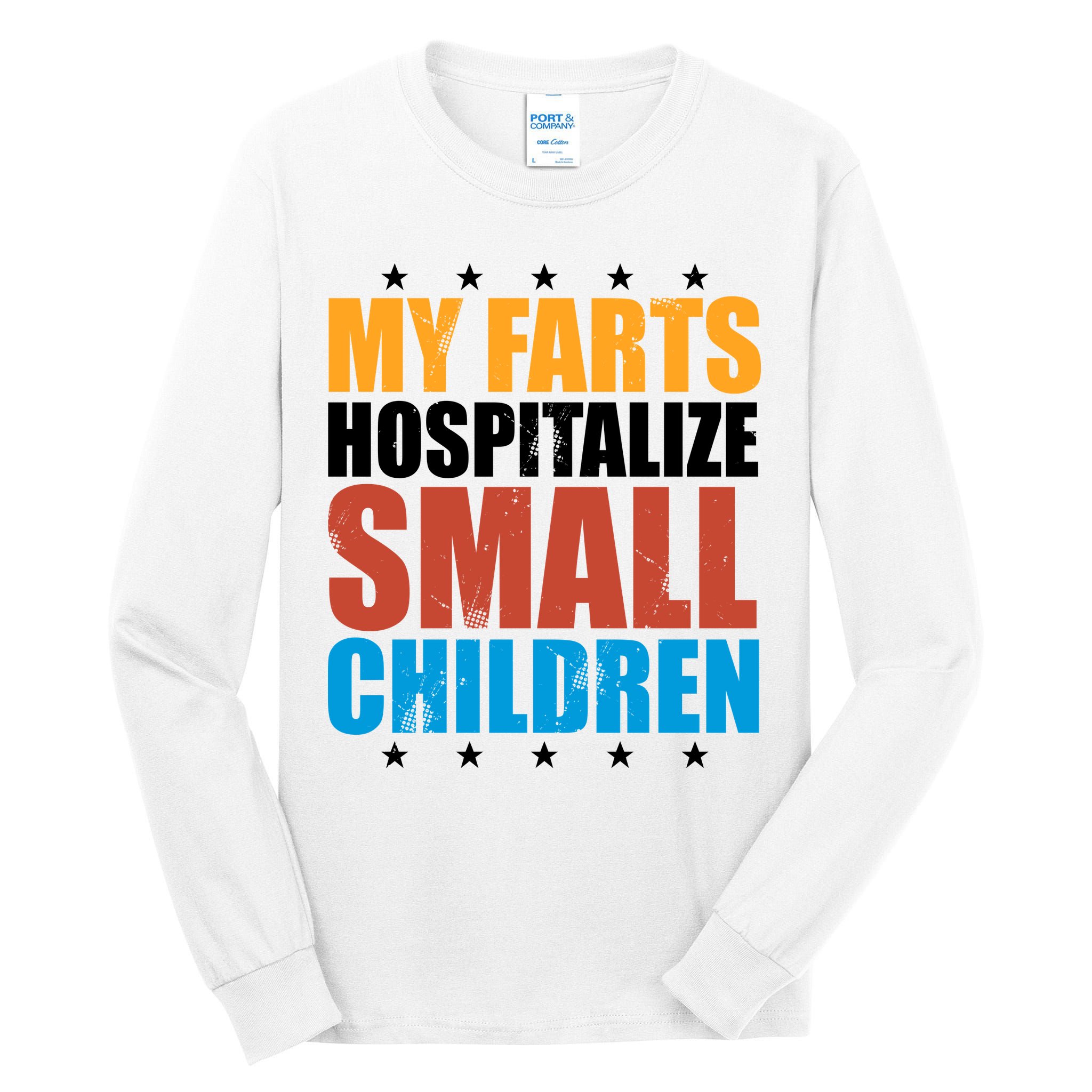 My Farts Hospitalize Small Children Funny Tall Long Sleeve T-Shirt