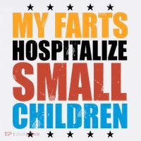 My Farts Hospitalize Small Children Funny Toddler T-Shirt