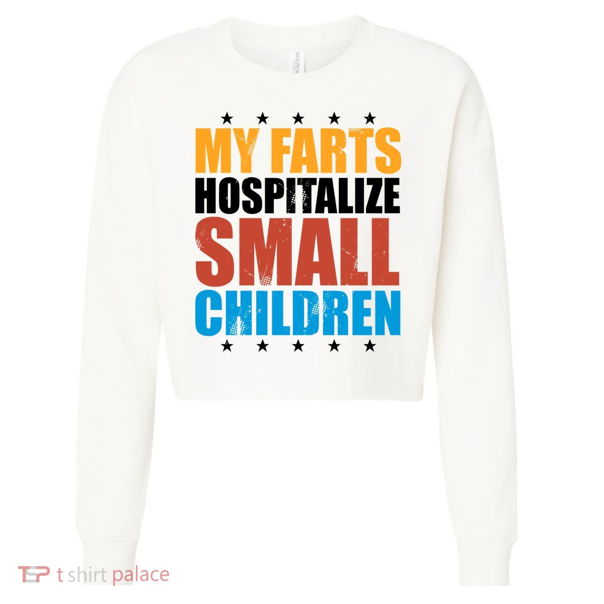 My Farts Hospitalize Small Children Funny Cropped Pullover Crew