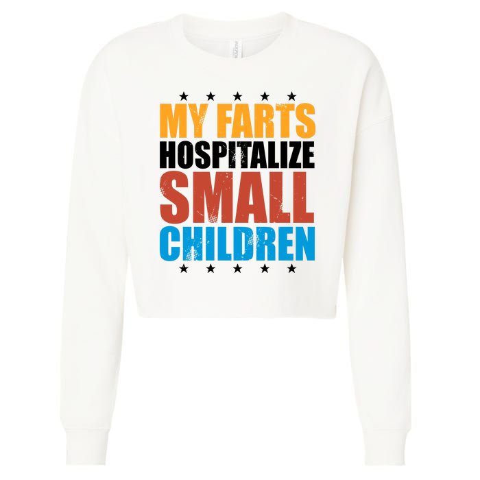 My Farts Hospitalize Small Children Funny Cropped Pullover Crew