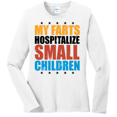 My Farts Hospitalize Small Children Funny Ladies Long Sleeve Shirt