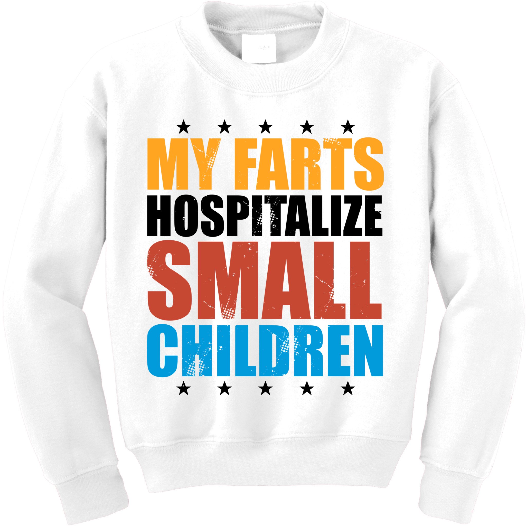 My Farts Hospitalize Small Children Funny Kids Sweatshirt