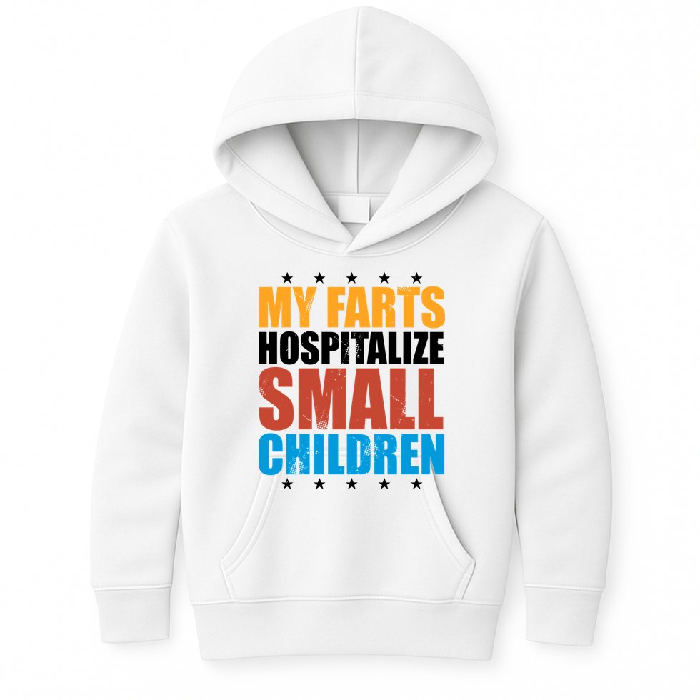 My Farts Hospitalize Small Children Funny Kids Hoodie