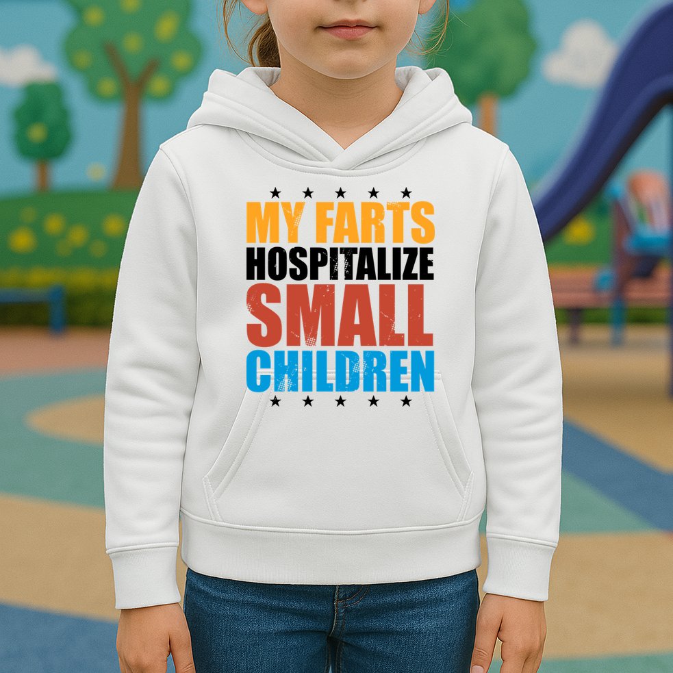 My Farts Hospitalize Small Children Funny Kids Hoodie