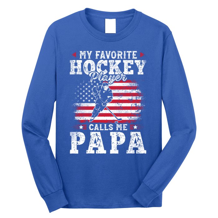 My Favorite Hockey Player Calls Me Papa Fathers Day Gift Long Sleeve Shirt