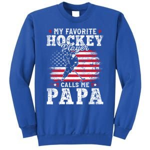 My Favorite Hockey Player Calls Me Papa Fathers Day Gift Sweatshirt