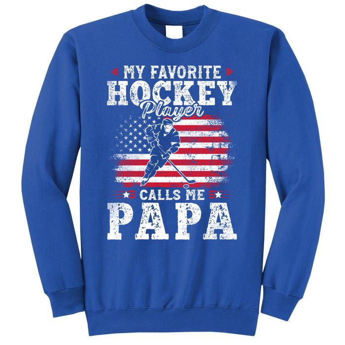 My Favorite Hockey Player Calls Me Papa Fathers Day Gift Sweatshirt