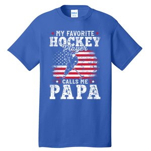 My Favorite Hockey Player Calls Me Papa Fathers Day Gift Tall T-Shirt