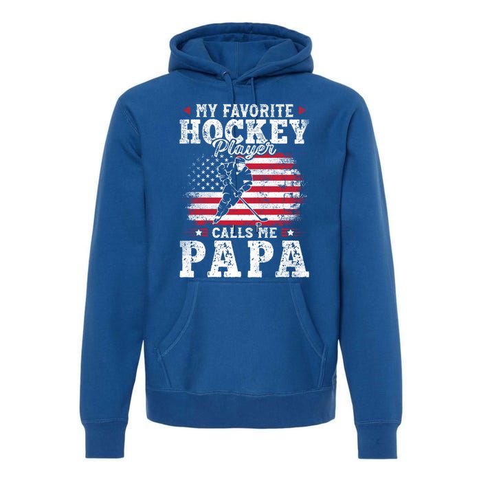 My Favorite Hockey Player Calls Me Papa Fathers Day Gift Premium Hoodie