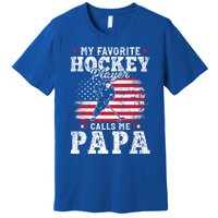 My Favorite Hockey Player Calls Me Papa Fathers Day Gift Premium T-Shirt