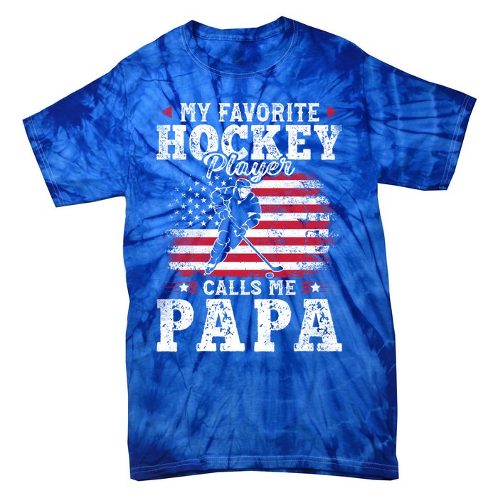 My Favorite Hockey Player Calls Me Papa Fathers Day Gift Tie-Dye T-Shirt