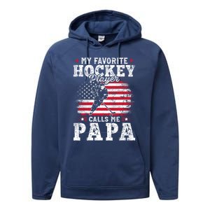 My Favorite Hockey Player Calls Me Papa Fathers Day Gift Performance Fleece Hoodie