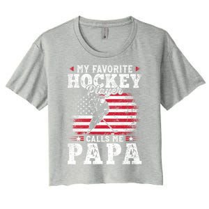 My Favorite Hockey Player Calls Me Papa Funny Gift For Fathers Day Women's Crop Top Tee