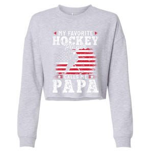 My Favorite Hockey Player Calls Me Papa Funny Gift For Fathers Day Cropped Pullover Crew