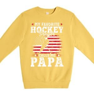 My Favorite Hockey Player Calls Me Papa Fathers Day Premium Crewneck Sweatshirt