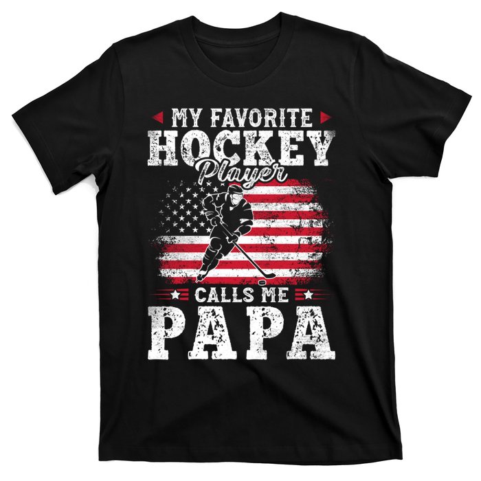 My Favorite Hockey Player Calls Me Papa Fathers Day T-Shirt