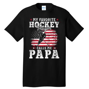 My Favorite Hockey Player Calls Me Papa Fathers Day Tall T-Shirt